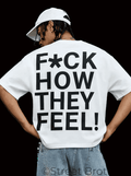 T-Shirt F*CK HOW THEY FEEL dos print noir blanc