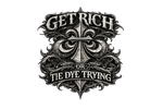 GET RICH OR TIE DYE TRYING™ - Home